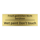 Frisch gestrichen Nicht berühren /.../ - Wet paint Don't touch