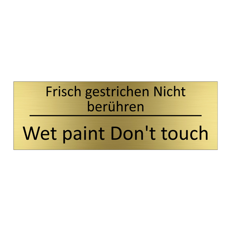 Frisch gestrichen Nicht berühren /.../ - Wet paint Don't touch