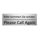 Bitte kommen Sie wieder. - Please Call Again