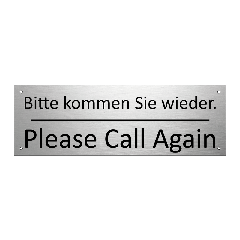 Bitte kommen Sie wieder. - Please Call Again