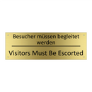 Besucher müssen begleitet werden /.../ - Visitors Must Be Escorted