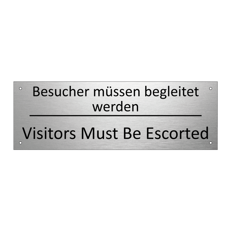 Besucher müssen begleitet werden /.../ - Visitors Must Be Escorted