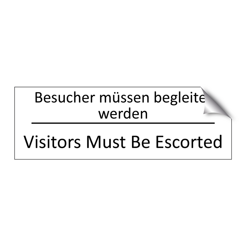Besucher müssen begleitet werden /.../ - Visitors Must Be Escorted