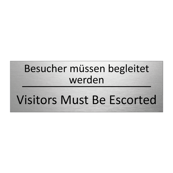 Besucher müssen begleitet werden /.../ - Visitors Must Be Escorted