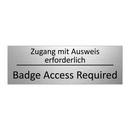 Zugang mit Ausweis erforderlich /.../ - Badge Access Required