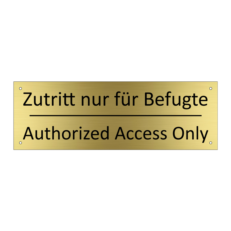 Zutritt nur für Befugte - Authorized Access Only