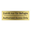 Zutritt nur für Befugte - Authorized Access Only