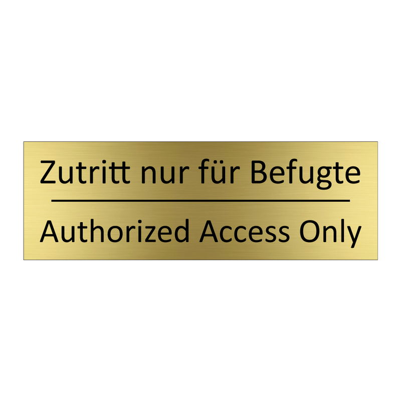 Zutritt nur für Befugte - Authorized Access Only