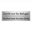 Zutritt nur für Befugte - Authorized Access Only