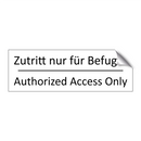 Zutritt nur für Befugte - Authorized Access Only
