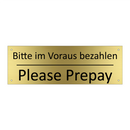Bitte im Voraus bezahlen - Please Prepay