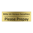 Bitte im Voraus bezahlen - Please Prepay