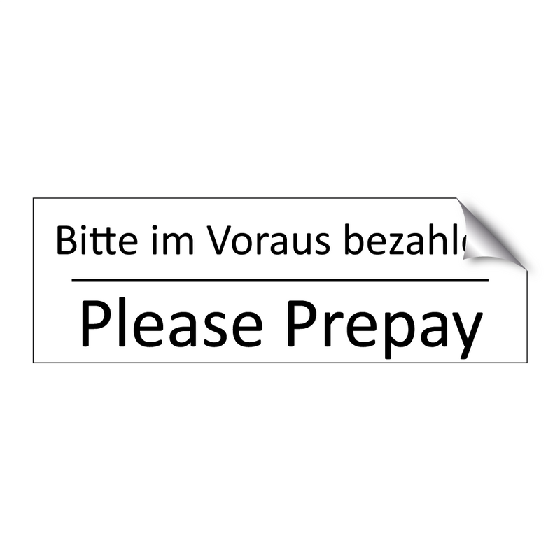 Bitte im Voraus bezahlen - Please Prepay