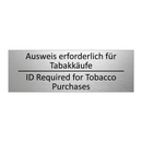 Ausweis erforderlich für Tabakkäufe /.../ - ID Required for Tobacco Purchases /.../