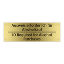 Ausweis erforderlich für Alkoholkauf /.../ - ID Required for Alcohol Purchases /.../