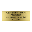 Ausweis erforderlich für Alkoholkauf /.../ - ID Required for Alcohol Purchases /.../