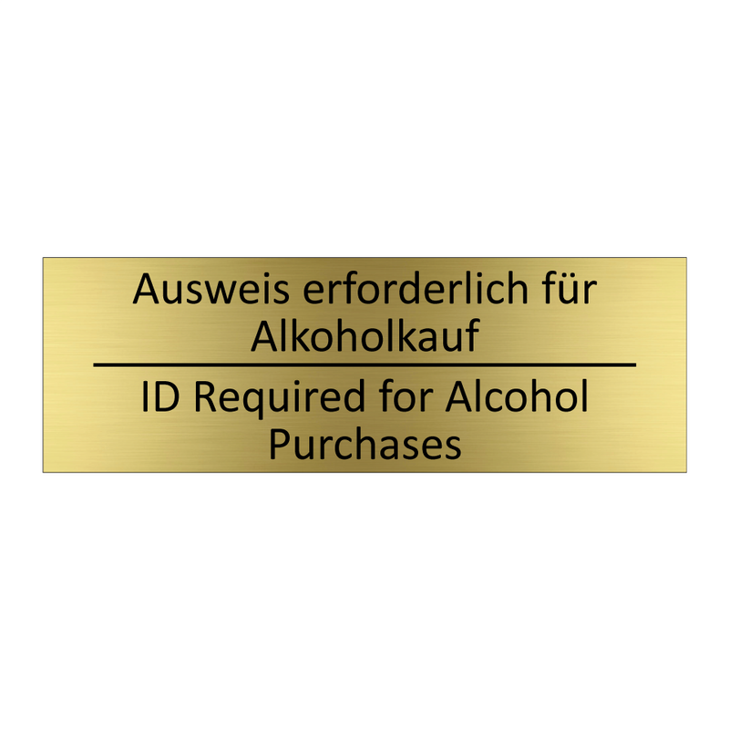 Ausweis erforderlich für Alkoholkauf /.../ - ID Required for Alcohol Purchases /.../