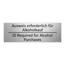 Ausweis erforderlich für Alkoholkauf /.../ - ID Required for Alcohol Purchases /.../