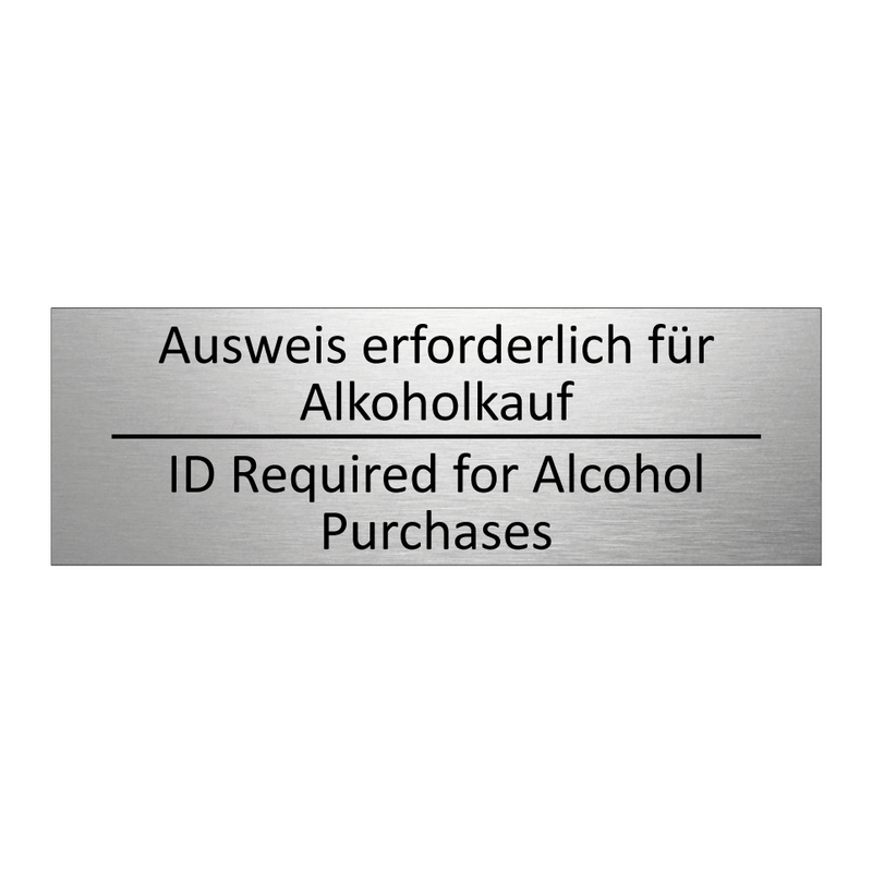 Ausweis erforderlich für Alkoholkauf /.../ - ID Required for Alcohol Purchases /.../