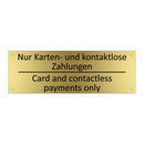 Nur Karten- und kontaktlose Zahlungen /.../ - Card and contactless payments /.../