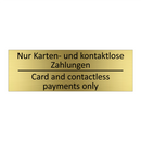 Nur Karten- und kontaktlose Zahlungen /.../ - Card and contactless payments /.../
