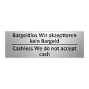 Bargeldlos Wir akzeptieren kein /.../ - Cashless We do not accept cash