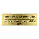 Ab hier keine Schuhe erlaubt - No shoes allowed beyond this point /.../