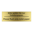 Bitte spülen Sie nur Toilettenpapier. /.../ - Please flush only toilet paper