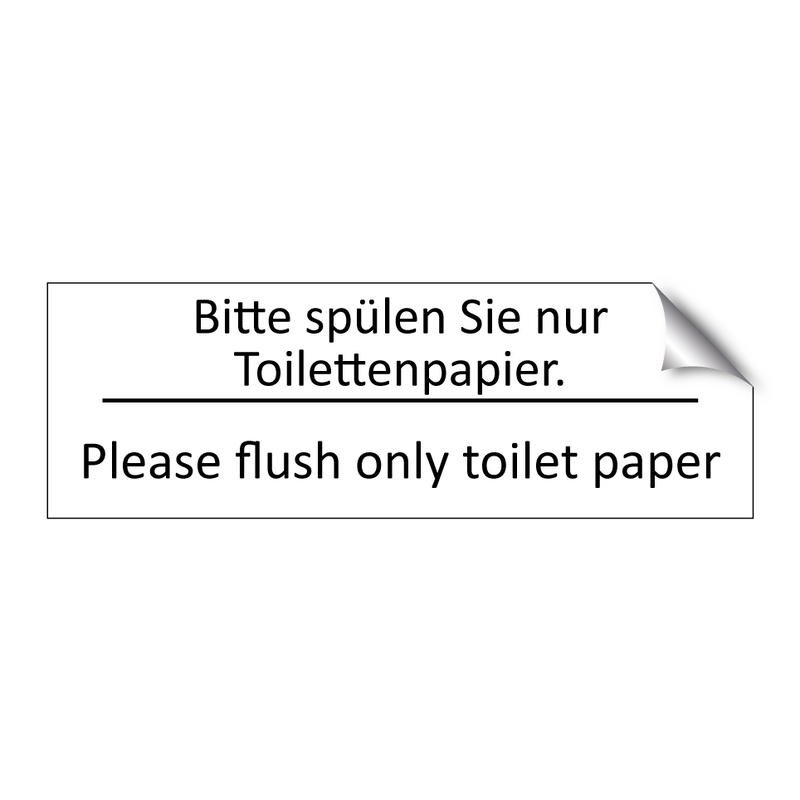 Bitte spülen Sie nur Toilettenpapier. /.../ - Please flush only toilet paper