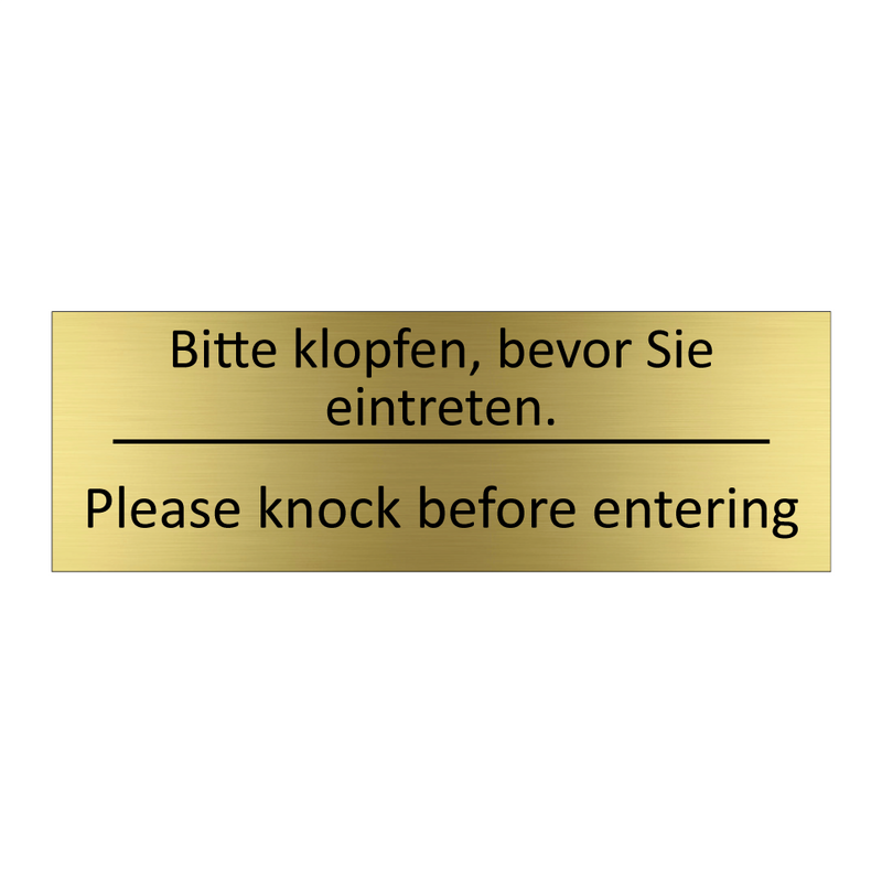 Bitte klopfen, bevor Sie eintreten. /.../ - Please knock before entering
