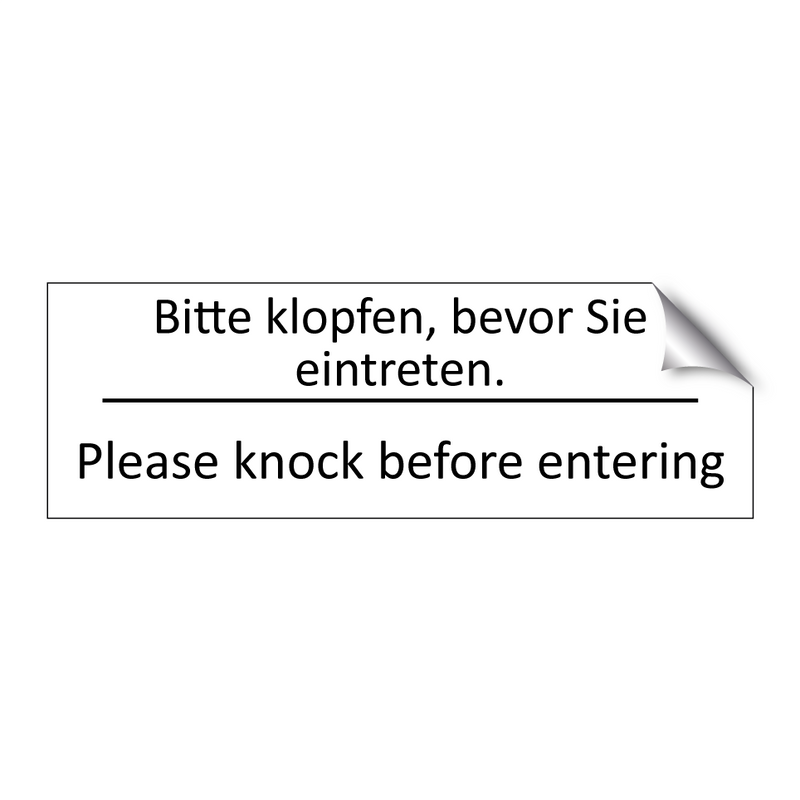 Bitte klopfen, bevor Sie eintreten. /.../ - Please knock before entering