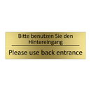 Bitte benutzen Sie den Hintereingang /.../ - Please use back entrance