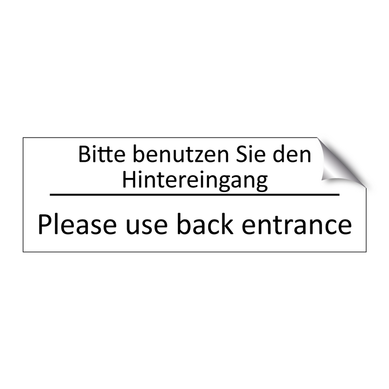 Bitte benutzen Sie den Hintereingang /.../ - Please use back entrance