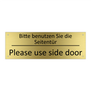 Bitte benutzen Sie die Seitentür /.../ - Please use side door