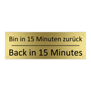 Bin in 15 Minuten zurück - Back in 15 Minutes