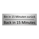 Bin in 15 Minuten zurück - Back in 15 Minutes