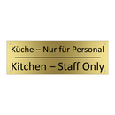 Küche – Nur für Personal - Kitchen – Staff Only