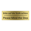 Bitte auf die Stufe achten - Please Mind the Step