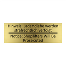 Hinweis: Ladendiebe werden strafrechtlich /.../ - Notice: Shoplifters Will Be Prosecuted /.../