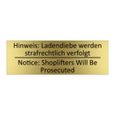 Hinweis: Ladendiebe werden strafrechtlich /.../ - Notice: Shoplifters Will Be Prosecuted /.../