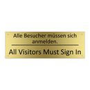 Alle Besucher müssen sich anmelden. /.../ - All Visitors Must Sign In
