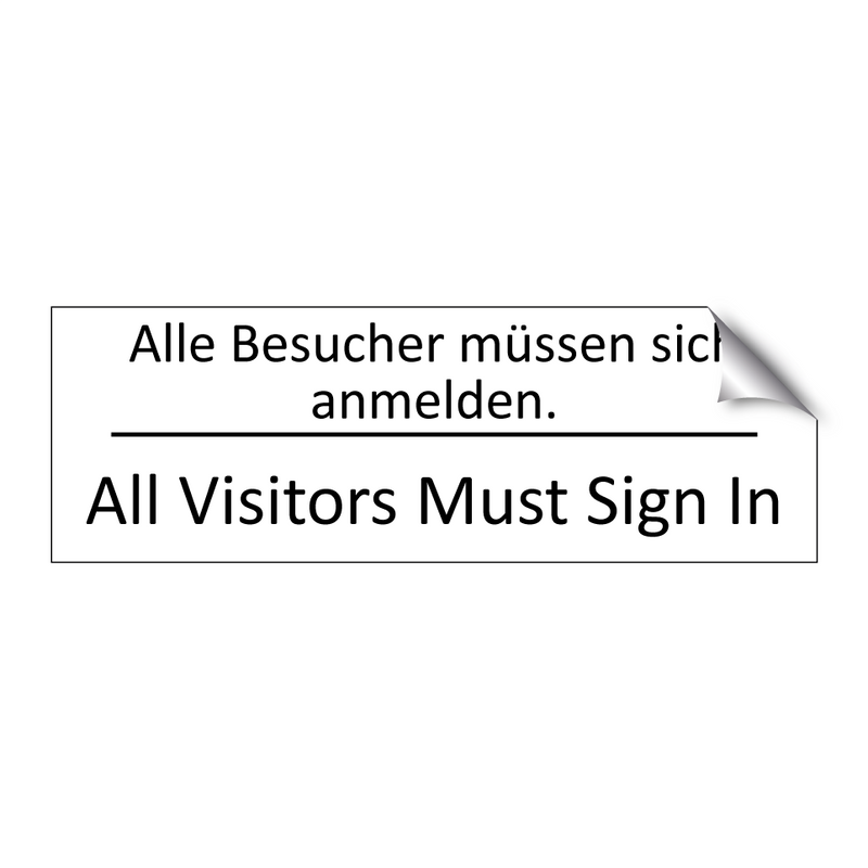 Alle Besucher müssen sich anmelden. /.../ - All Visitors Must Sign In