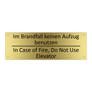 Im Brandfall keinen Aufzug benutzen /.../ - In Case of Fire, Do Not Use Elevator /.../