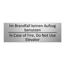 Im Brandfall keinen Aufzug benutzen /.../ - In Case of Fire, Do Not Use Elevator /.../
