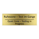 Ruhezone – Test im Gange - Quiet Zone – Testing in Progress /.../
