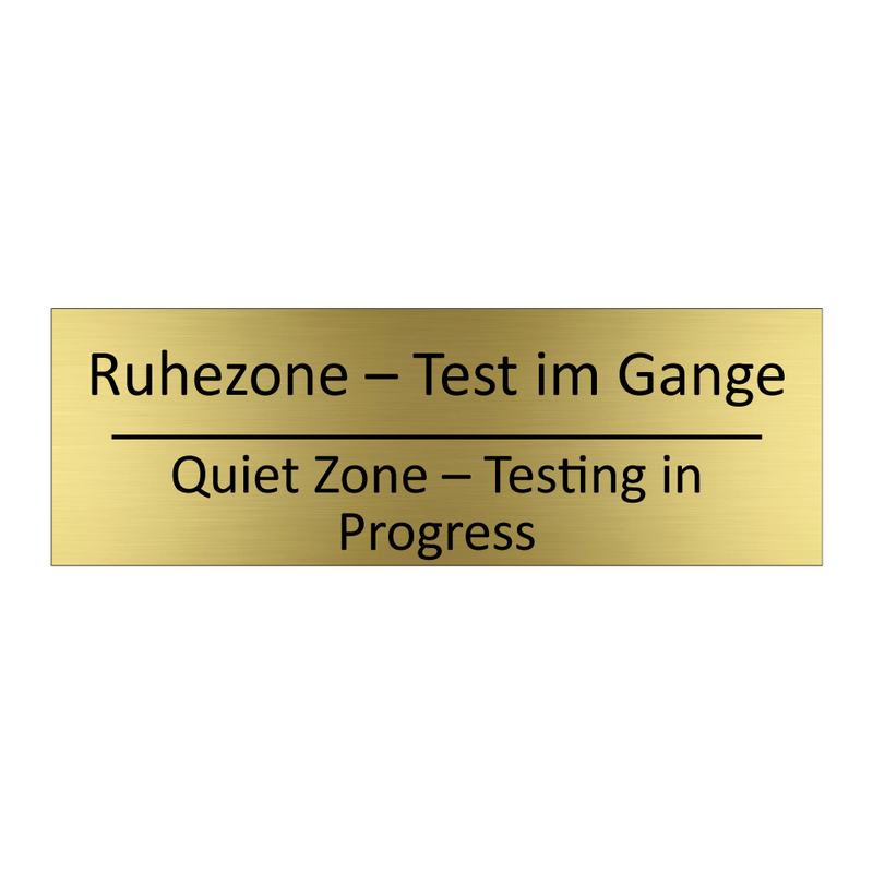 Ruhezone – Test im Gange - Quiet Zone – Testing in Progress /.../