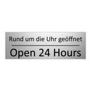 Rund um die Uhr geöffnet - Open 24 Hours