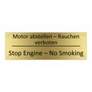 Motor abstellen – Rauchen verboten /.../ - Stop Engine – No Smoking