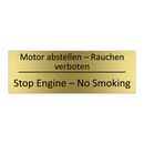 Motor abstellen – Rauchen verboten /.../ - Stop Engine – No Smoking