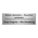 Motor abstellen – Rauchen verboten /.../ - Stop Engine – No Smoking